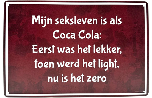 Metalen wandborden | Mijn seksleven is als Coca Cola |