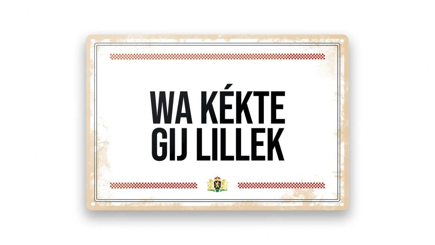 Metalen wandbord | Brabantse teksten | Wa kékte gij lillek |