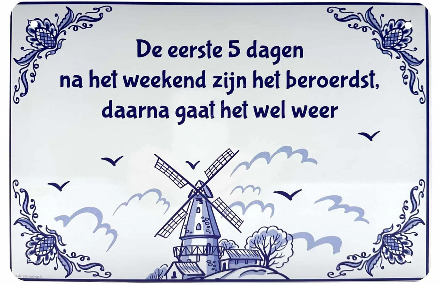 Metalen wandbord | De eerste 5 dagen na het weekend zijn het beroerdst |