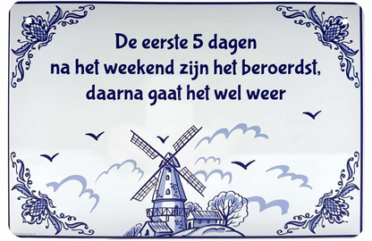 Metalen wandbord | De eerste 5 dagen na het weekend zijn het beroerdst |