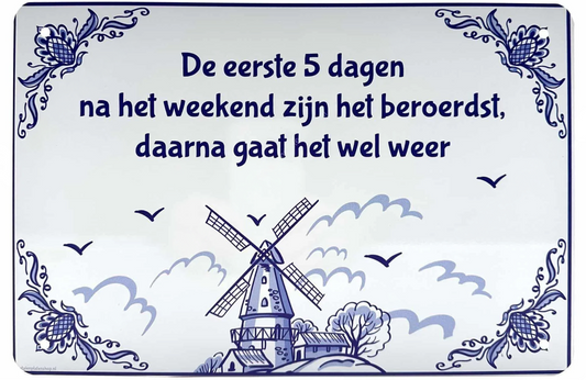Metalen wandbord | De eerste 5 dagen na het weekend zijn het beroerdst |