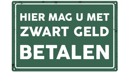Metalen wandbord | Hier mag u met zwart geld betalen |