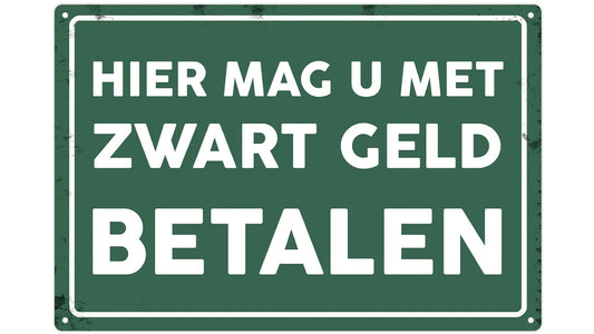 Metalen wandbord | Hier mag u met zwart geld betalen |